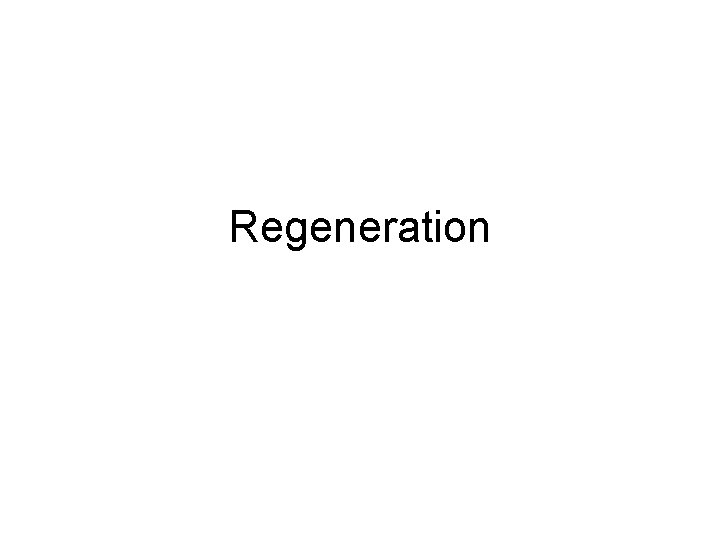 Regeneration 