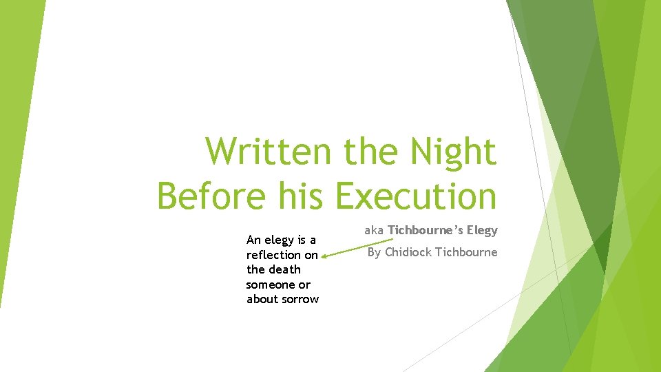 Written the Night Before his Execution An elegy is a reflection on the death