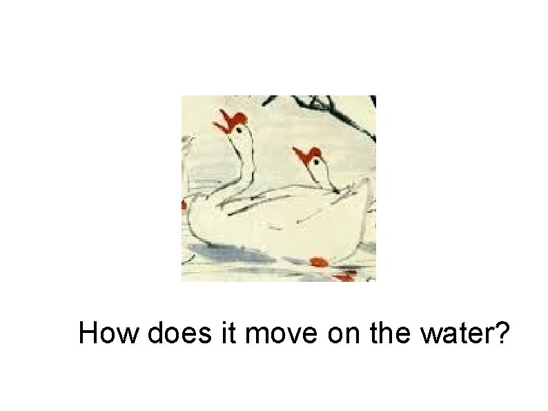 How does it move on the water? 