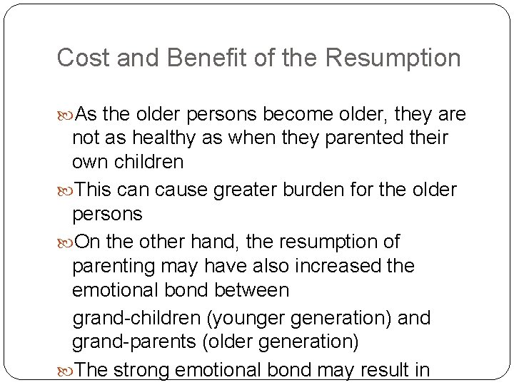 Cost and Benefit of the Resumption As the older persons become older, they are