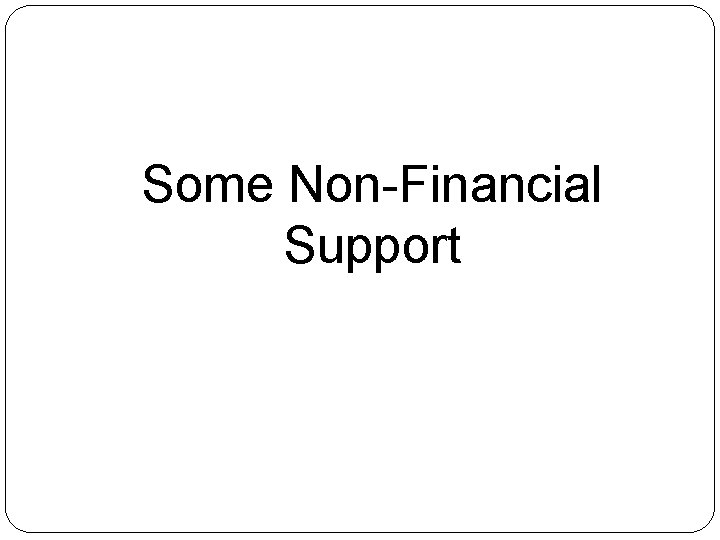Some Non-Financial Support 