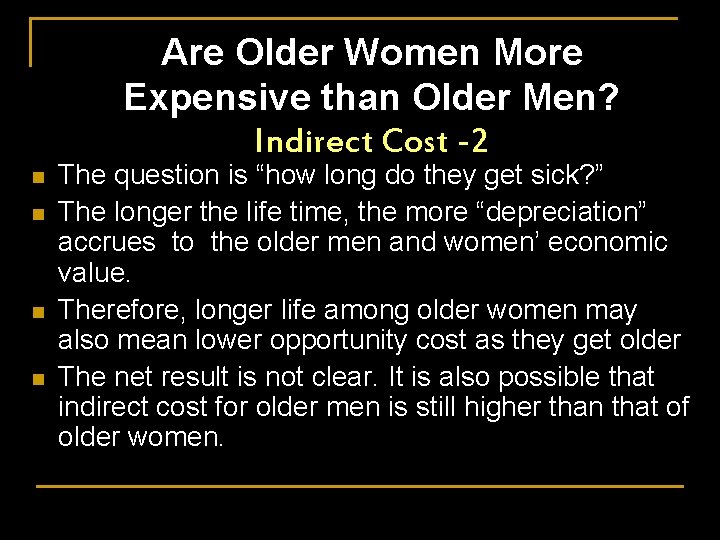 Are Older Women More Expensive than Older Men? Indirect Cost -2 n n The