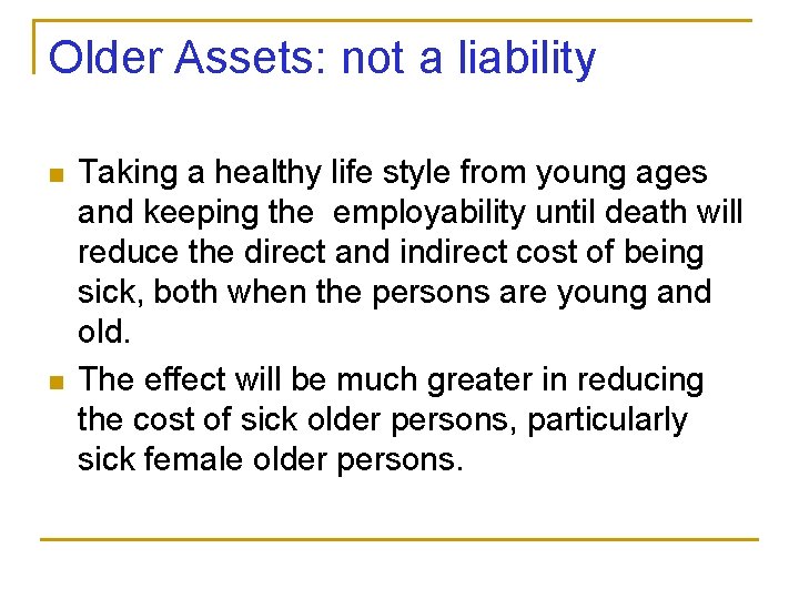 Older Assets: not a liability n n Taking a healthy life style from young