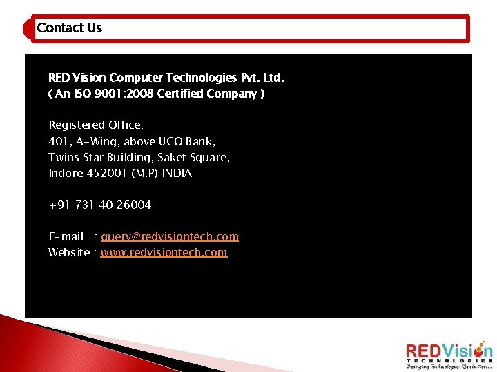 Contact Us RED Vision Computer Technologies Pvt. Ltd. ( An ISO 9001: 2008 Certified