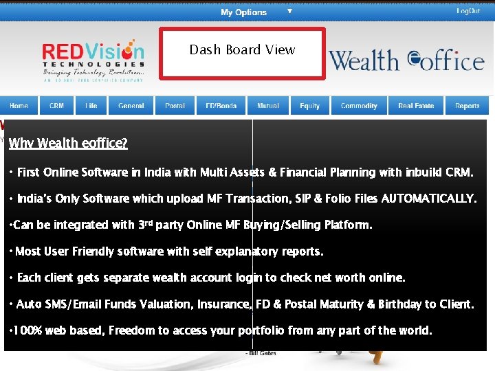 Dash Board View Why Wealth eoffice? • First Online Software in India with Multi