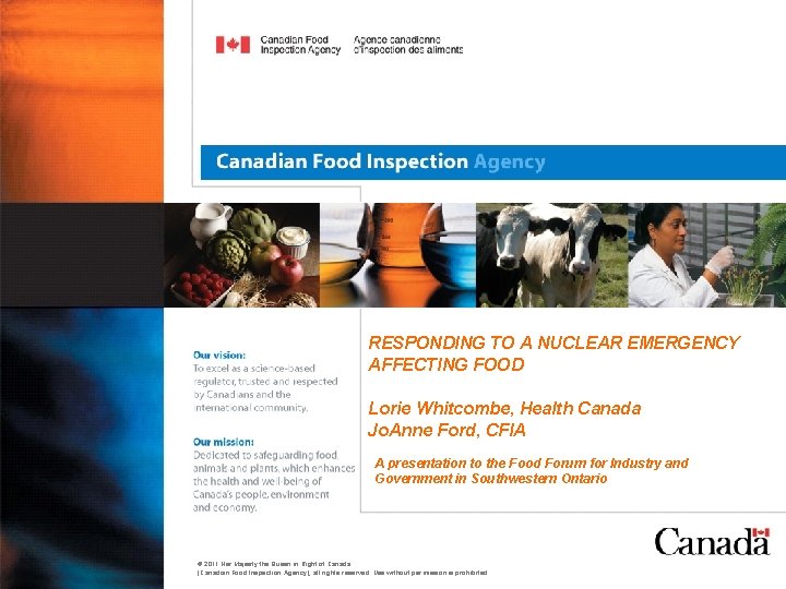 RESPONDING TO A NUCLEAR EMERGENCY AFFECTING FOOD Lorie Whitcombe, Health Canada Jo. Anne Ford,