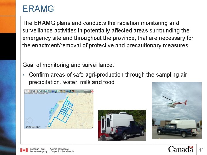 ERAMG The ERAMG plans and conducts the radiation monitoring and surveillance activities in potentially