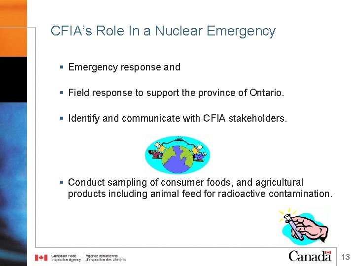 CFIA’s Role In a Nuclear Emergency § Emergency response and § Field response to