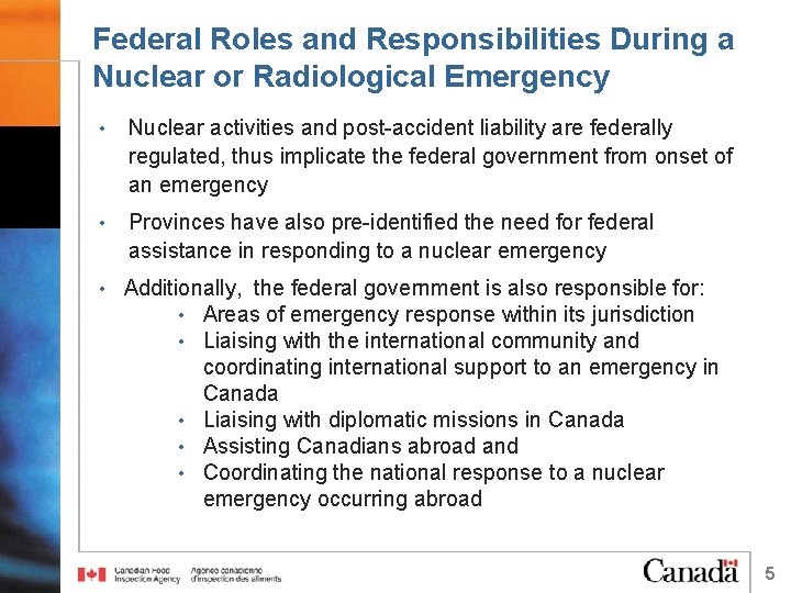 Federal Roles and Responsibilities During a Nuclear or Radiological Emergency • Nuclear activities and