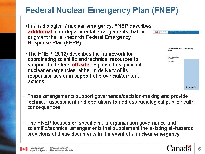 Federal Nuclear Emergency Plan (FNEP) • In a radiological / nuclear emergency, FNEP describes