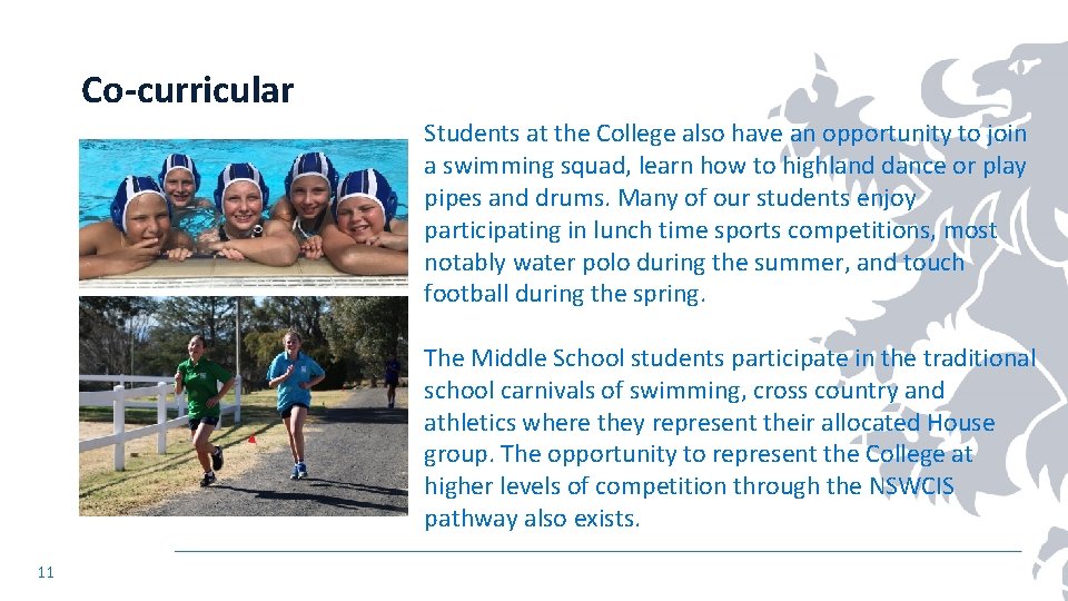 Co-curricular Students at the College also have an opportunity to join a swimming squad,