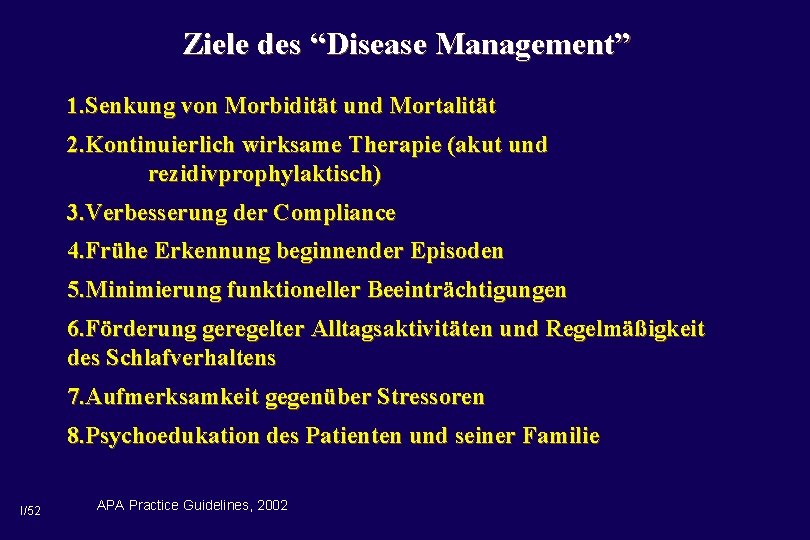 Ziele des “Disease Management” 1. Senkung von Morbidität und Mortalität 2. Kontinuierlich wirksame Therapie