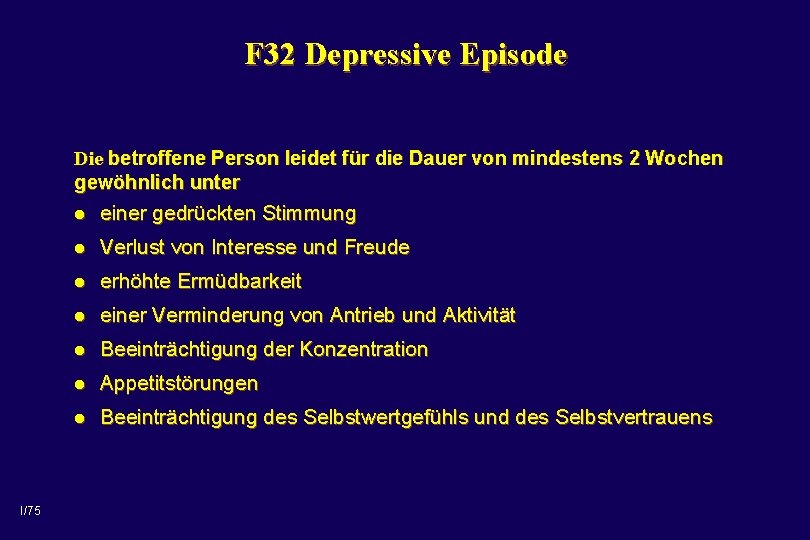 F 32 Depressive Episode Die betroffene Person leidet für die Dauer von mindestens 2