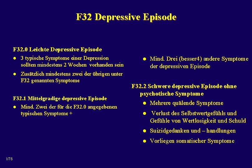 F 32 Depressive Episode F 32. 0 Leichte Depressive Episode l 3 typische Symptome