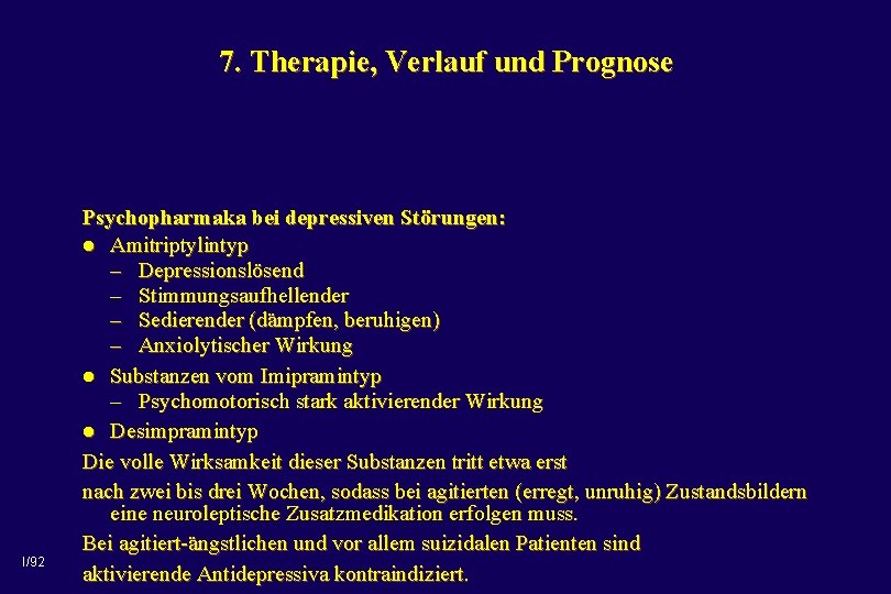 7. Therapie, Verlauf und Prognose I/92 Psychopharmaka bei depressiven Störungen: l Amitriptylintyp – Depressionslösend