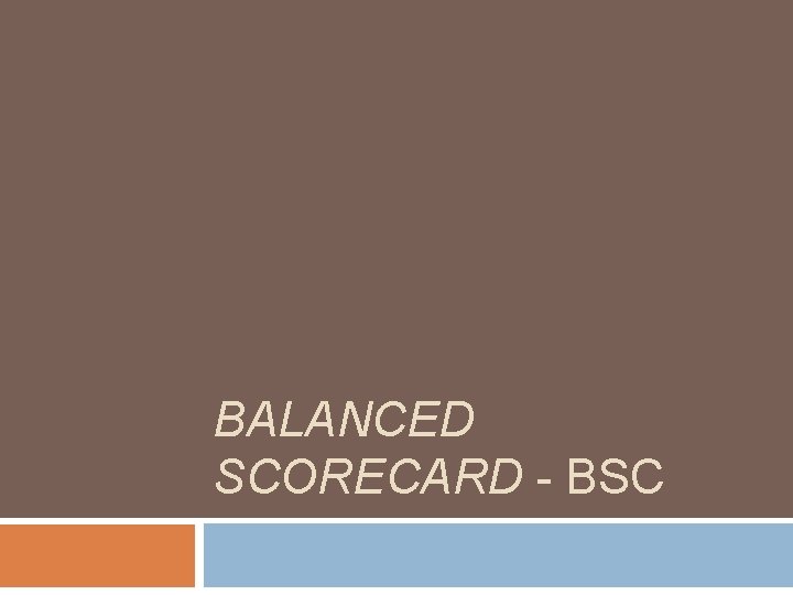 BALANCED SCORECARD - BSC 