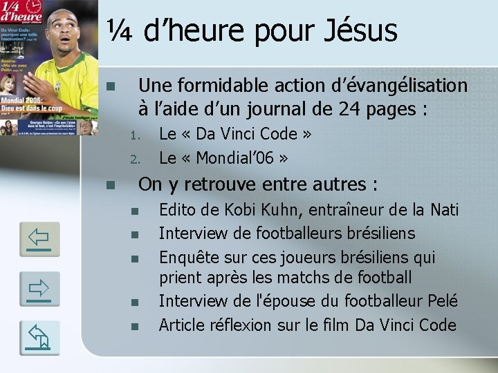 ¼ d’heure pour Jésus n Une formidable action d’évangélisation à l’aide d’un journal de