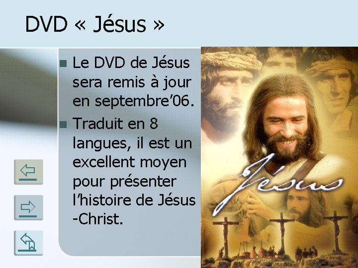 DVD « Jésus » n n Le DVD de Jésus sera remis à jour