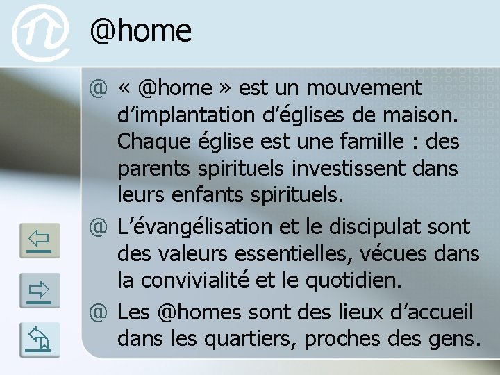 @home @ « @home » est un mouvement d’implantation d’églises de maison. Chaque église