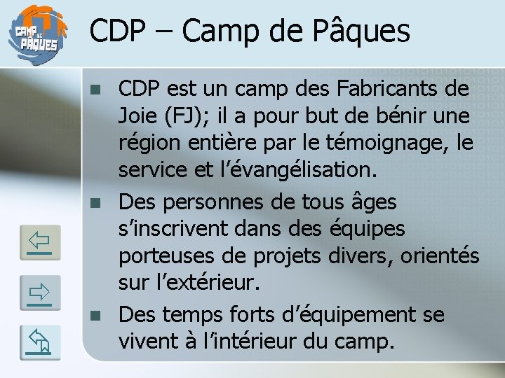 CDP – Camp de Pâques n n n CDP est un camp des Fabricants