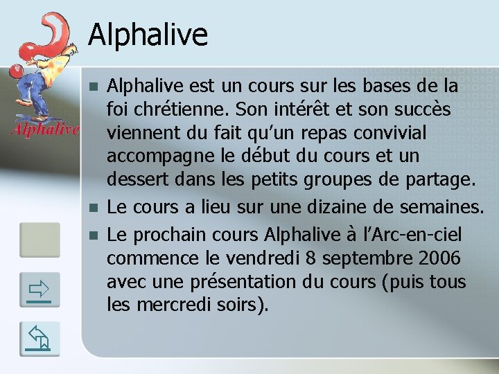 Alphalive n n n Alphalive est un cours sur les bases de la foi