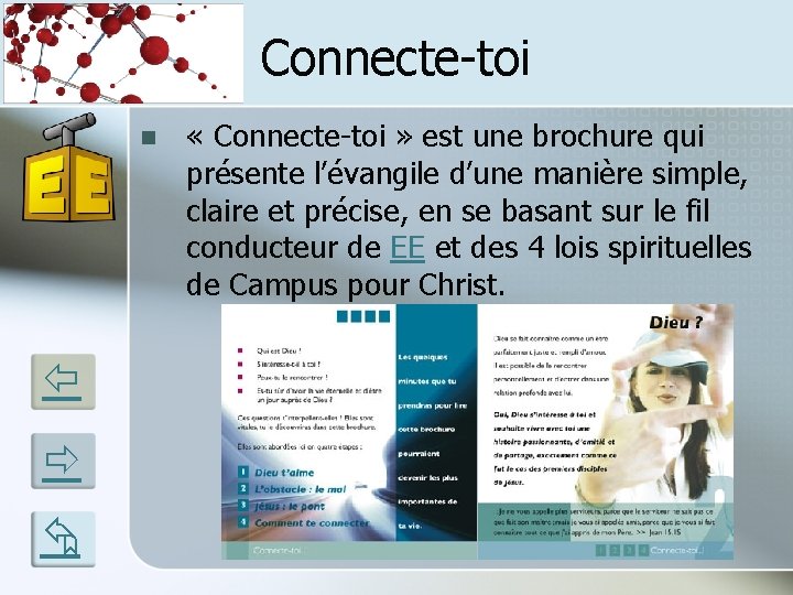 Connecte-toi n « Connecte-toi » est une brochure qui présente l’évangile d’une manière simple,