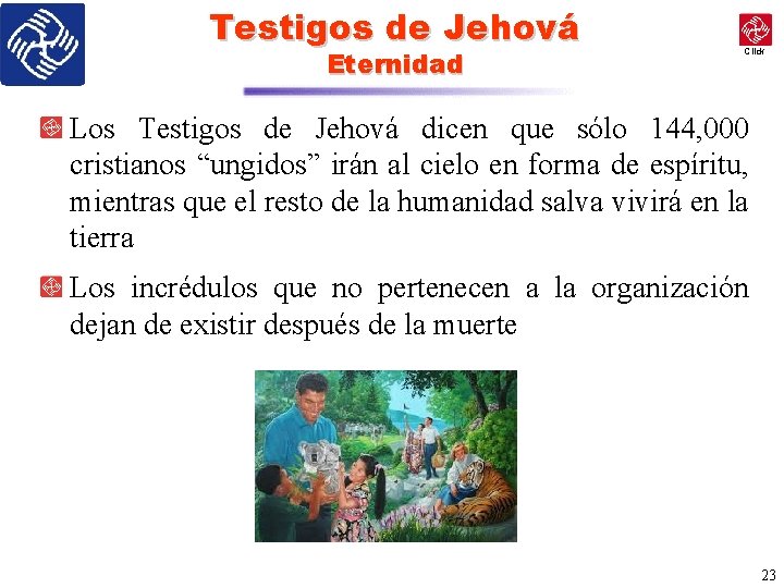 Testigos de Jehová Eternidad Click Los Testigos de Jehová dicen que sólo 144, 000