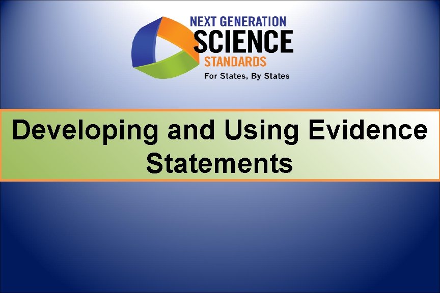 Developing and Using Evidence Statements 