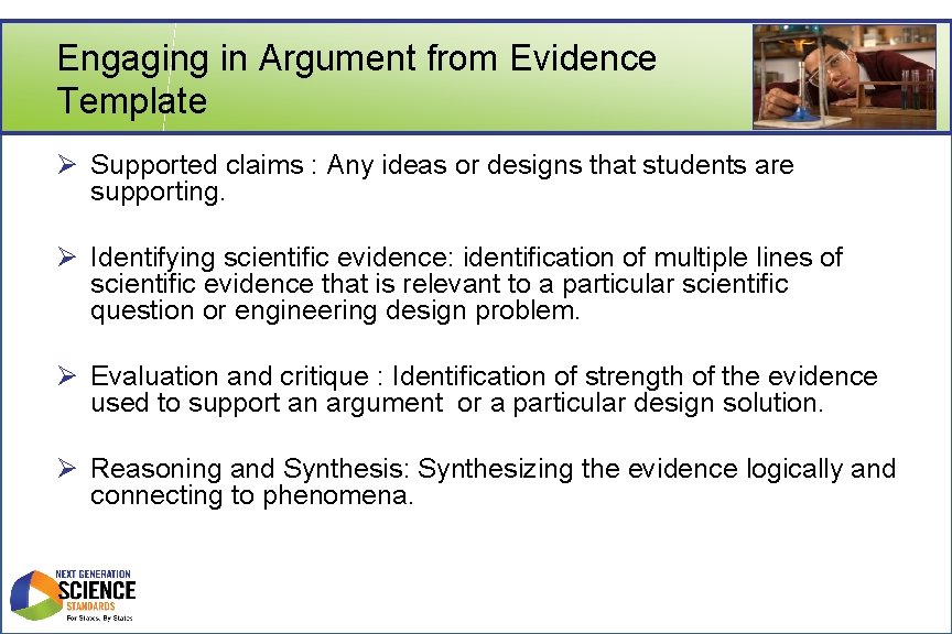 Engaging in Argument from Evidence Template Ø Supported claims : Any ideas or designs