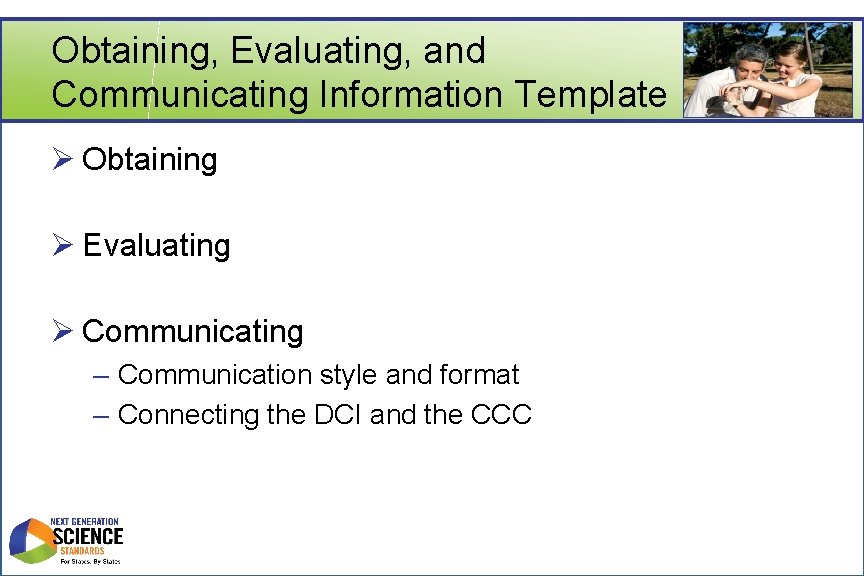 Obtaining, Evaluating, and Communicating Information Template Ø Obtaining Ø Evaluating Ø Communicating – Communication