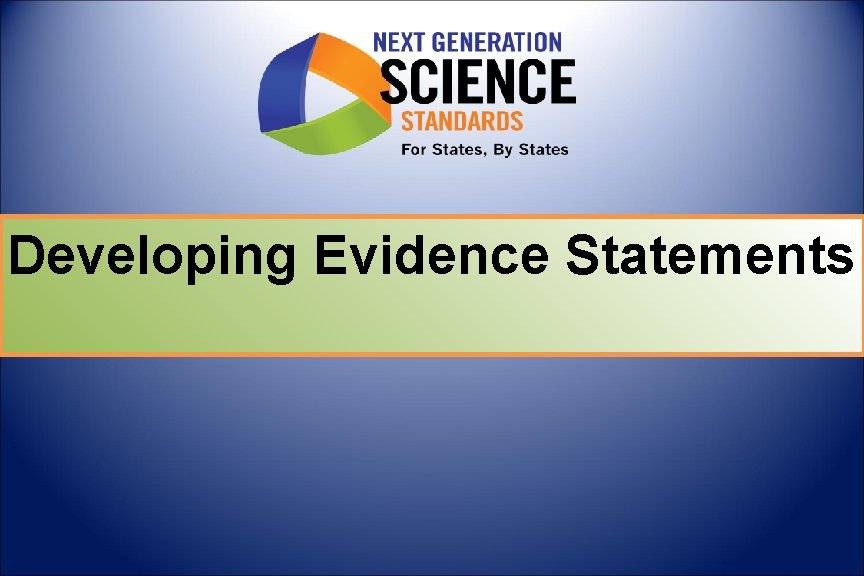 Developing Evidence Statements 