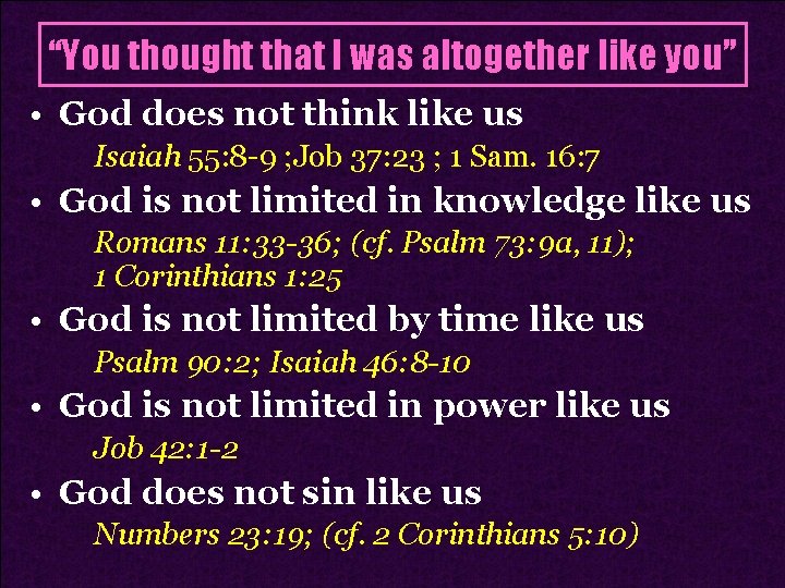 “You thought that I was altogether like you” • God does not think like