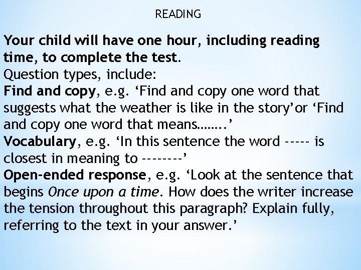 READING Your child will have one hour, including reading time, to complete the test.