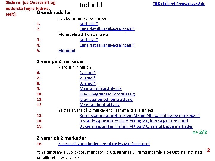 Slide nr. (se Overskrift og nederste højre hjørne, Grundmodeller rødt): 1. 2. 3. 4.