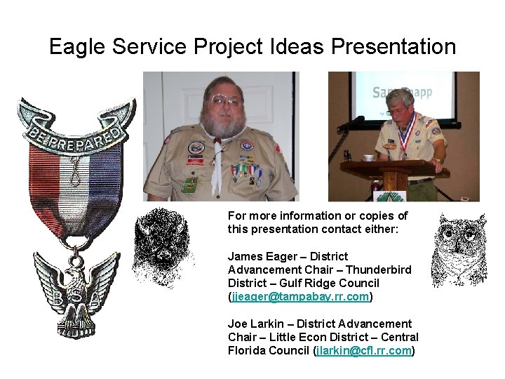 Eagle Service Project Ideas Presentation For more information or copies of this presentation contact