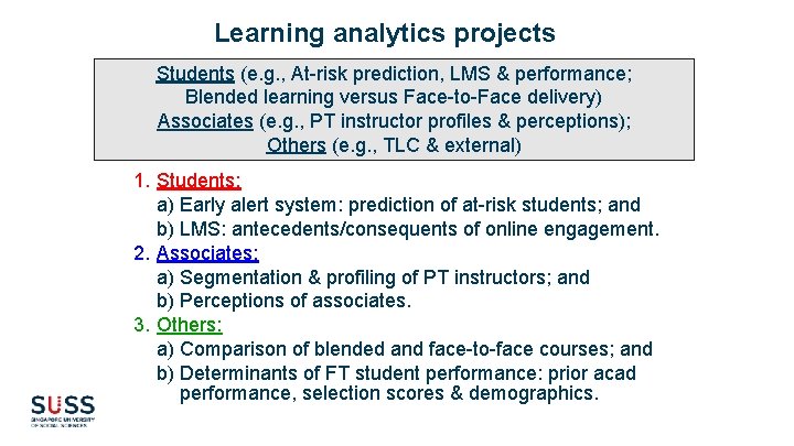 Illust. Learning analytics projectsrative Students (e. g. , At-risk prediction, LMS & performance; Blended