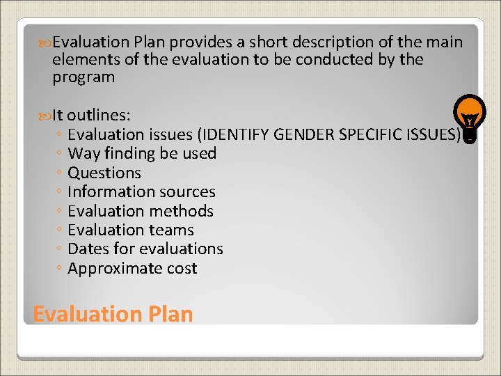  Evaluation Plan provides a short description of the main elements of the evaluation