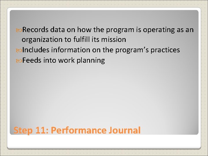  Records data on how the program is operating as an organization to fulfill