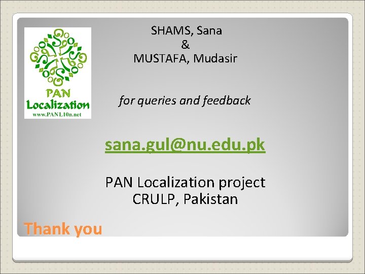 SHAMS, Sana & MUSTAFA, Mudasir for queries and feedback sana. gul@nu. edu. pk PAN