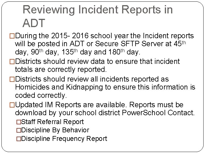 Reviewing Incident Reports in ADT �During the 2015 - 2016 school year the Incident