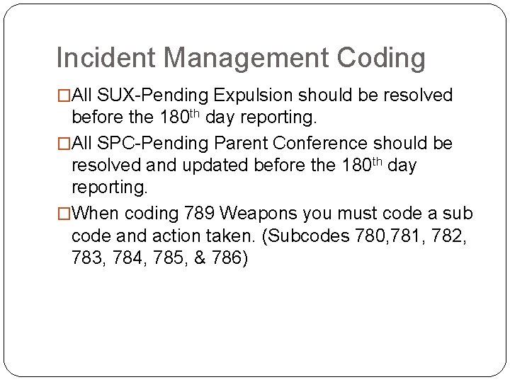 Incident Management Coding �All SUX-Pending Expulsion should be resolved before the 180 th day