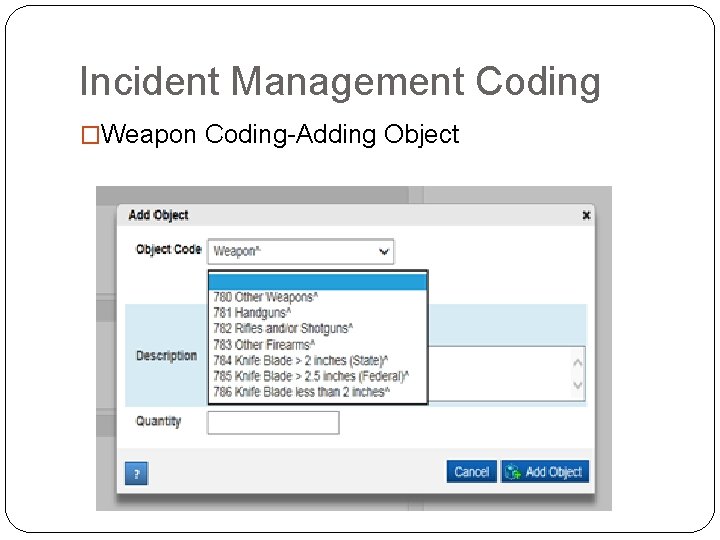 Incident Management Coding �Weapon Coding-Adding Object 