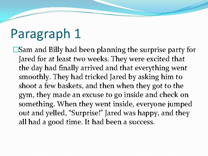 Paragraph 1 �Sam and Billy had been planning the surprise party for Jared for