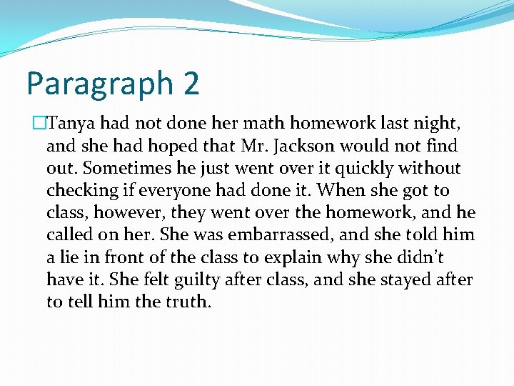 Paragraph 2 �Tanya had not done her math homework last night, and she had