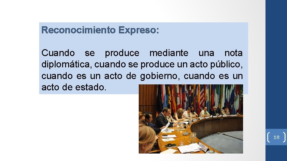 Reconocimiento Expreso: Cuando se produce mediante una nota diplomática, cuando se produce un acto