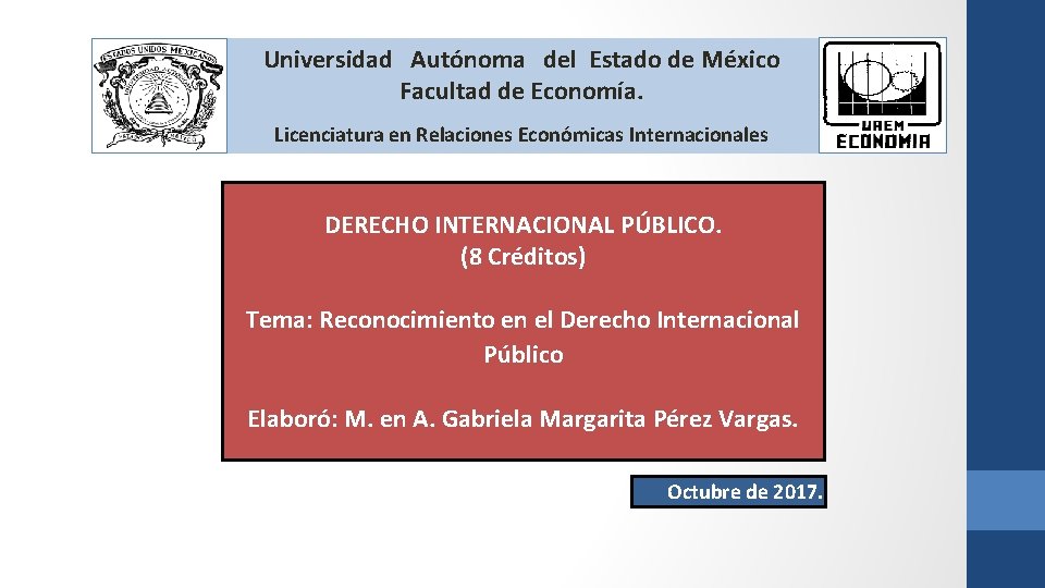 Universidad Autónoma del Estado de México Facultad de Economía. Licenciatura en Relaciones Económicas Internacionales