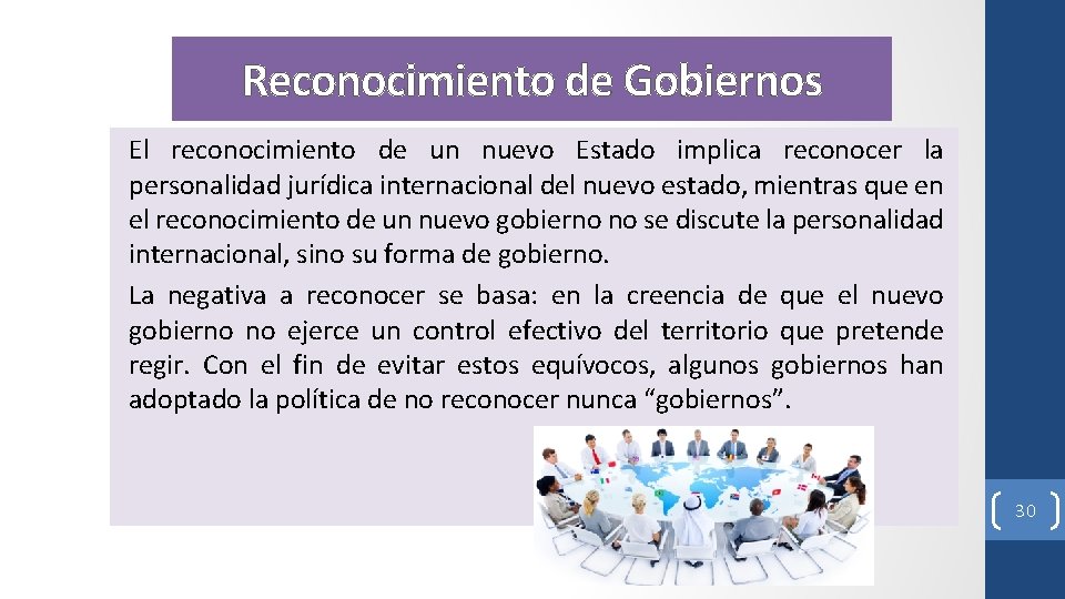 Reconocimiento de Gobiernos El reconocimiento de un nuevo Estado implica reconocer la personalidad jurídica