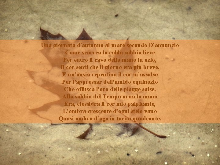  Una giornata d'autunno al mare secondo D'annunzio Come scorrea la calda sabbia lieve