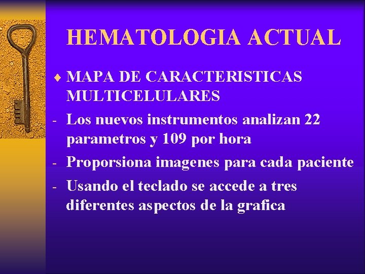 HEMATOLOGIA ACTUAL ¨ MAPA DE CARACTERISTICAS MULTICELULARES - Los nuevos instrumentos analizan 22 parametros