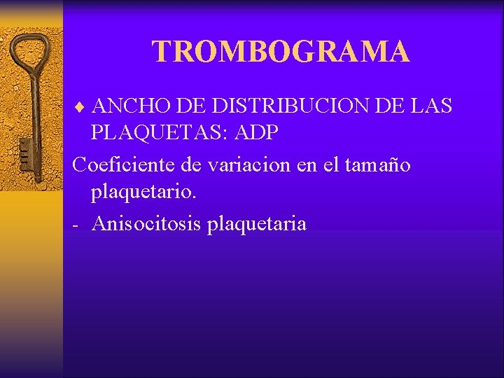 TROMBOGRAMA ¨ ANCHO DE DISTRIBUCION DE LAS PLAQUETAS: ADP Coeficiente de variacion en el